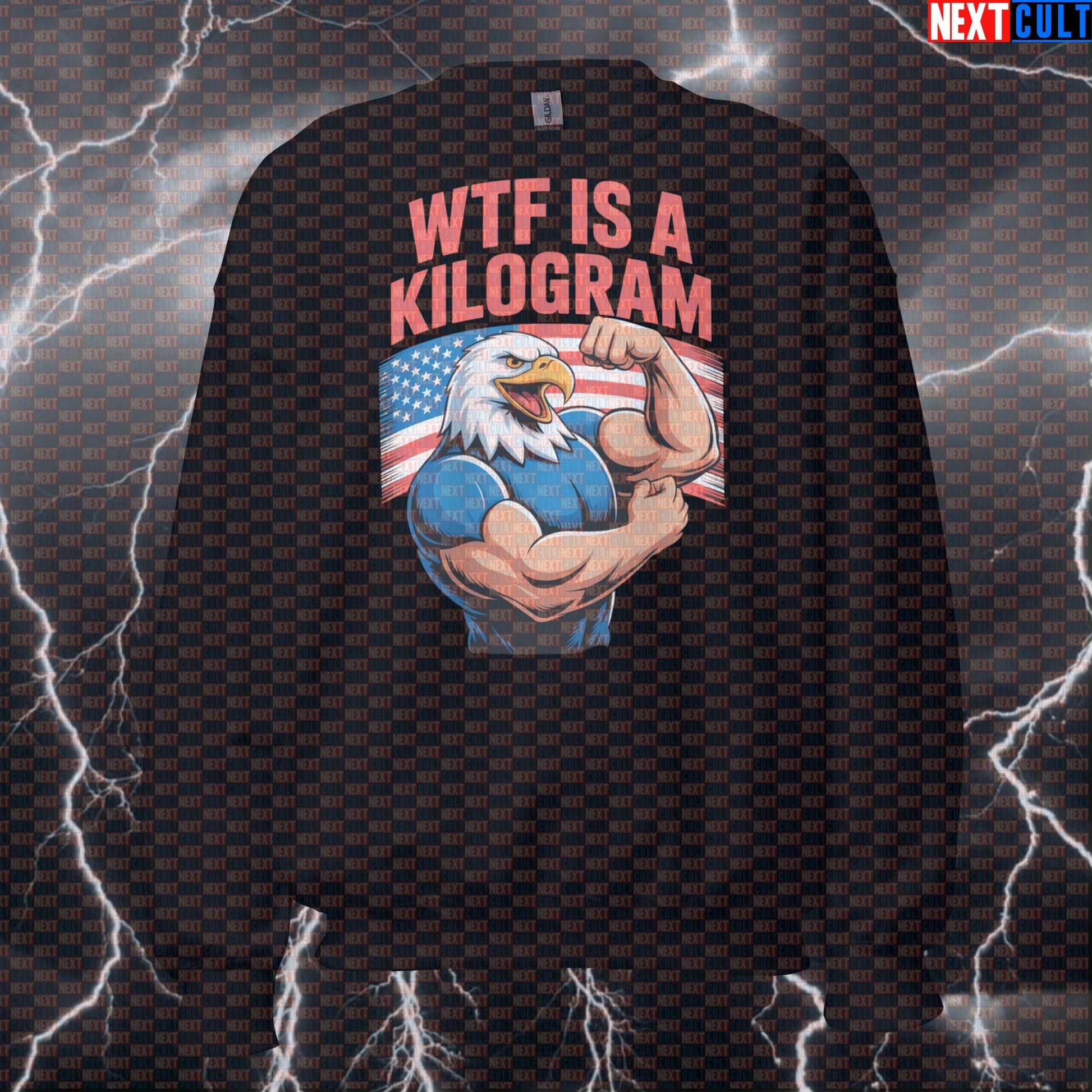 Funny WTF is a Kilogram Sweatshirt | Patriotic Bald Eagle Gym Meme Pullover | 4th of July Workout Sweater 4th of July Bodybuilding Fitness Gym Powerlifting Pump Cover Workout Next Cult Brand