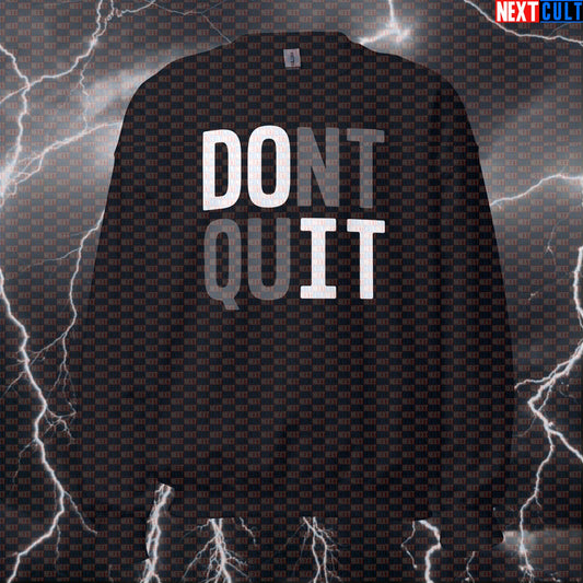 Don't Quit Do It Funny Gym Sweatshirt - Motivational Pump Cover Jumper Pullover For Workouts Bodybuilding Cardio Fitness Gym Powerlifting Pump Cover Workout Next Cult Brand