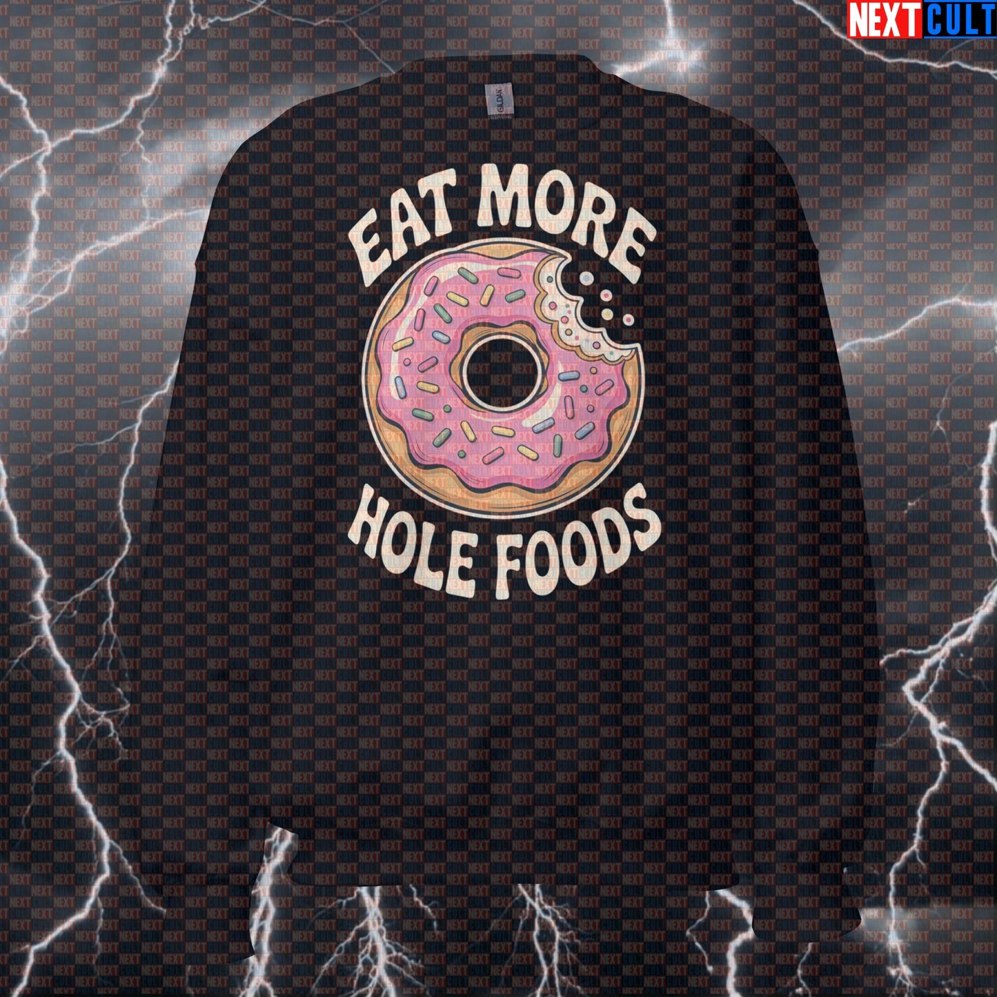 Eat More Whole Foods Donuts Funny Gym Sweatshirt - Junk Food Meme Jumper Pullover Pump Cover Bulking Donuts Fast Food Fitness Gym Pump Cover Workout Next Cult Brand