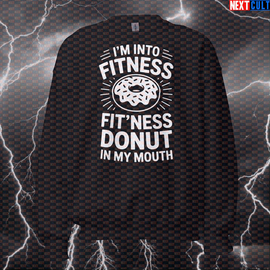 I'm Into Fitness Fitness Donut In My Mouth Funny Gym Sweatshirt - Donut Meme Pullover Jumper Sweatshirts Bulking Donuts Fast Food Fitness Gym Pump Cover Workout Next Cult Brand