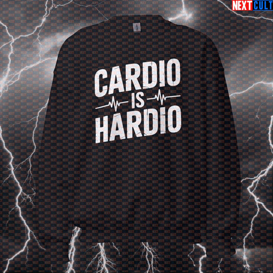 Cardio Is Hardio Funny Gym Sweatshirt - Workout Meme Pullover Jumper Pump Cover For Lifters Sweatshirts Cardio Fitness Gym Pump Cover Workout Next Cult Brand