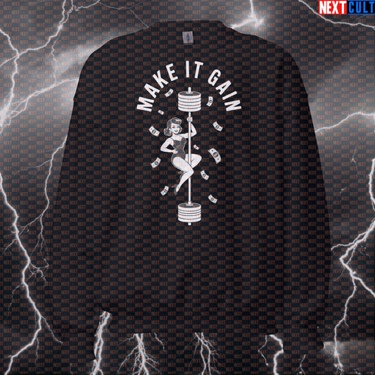Make It Gain Funny Gym Sweatshirt - Pole Dance Meme Jumper Barbell Pump Cover Pullover Bodybuilding Fitness Gym Powerlifting Pump Cover Workout Next Cult Brand