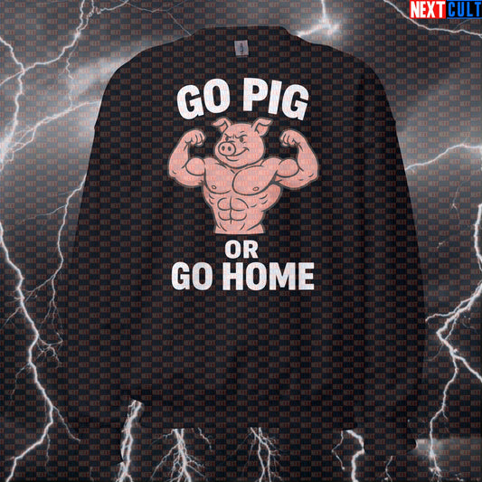 Go Pig Or Go Home Funny Gym Sweatshirt | Bodybuilder Pig Workout Pullover & Pump Cover Bodybuilding Bulking Fitness Gym Powerlifting Pump Cover Workout Next Cult Brand