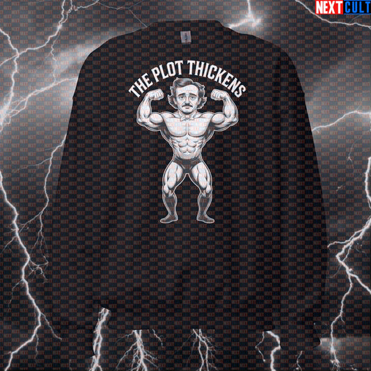Funny Edgar Allan Poe Gym Sweatshirt - The Plot Thickens Thicc Literary Meme Pullover Pump Cover Bodybuilding Books Fitness Gym Pump Cover Workout Next Cult Brand