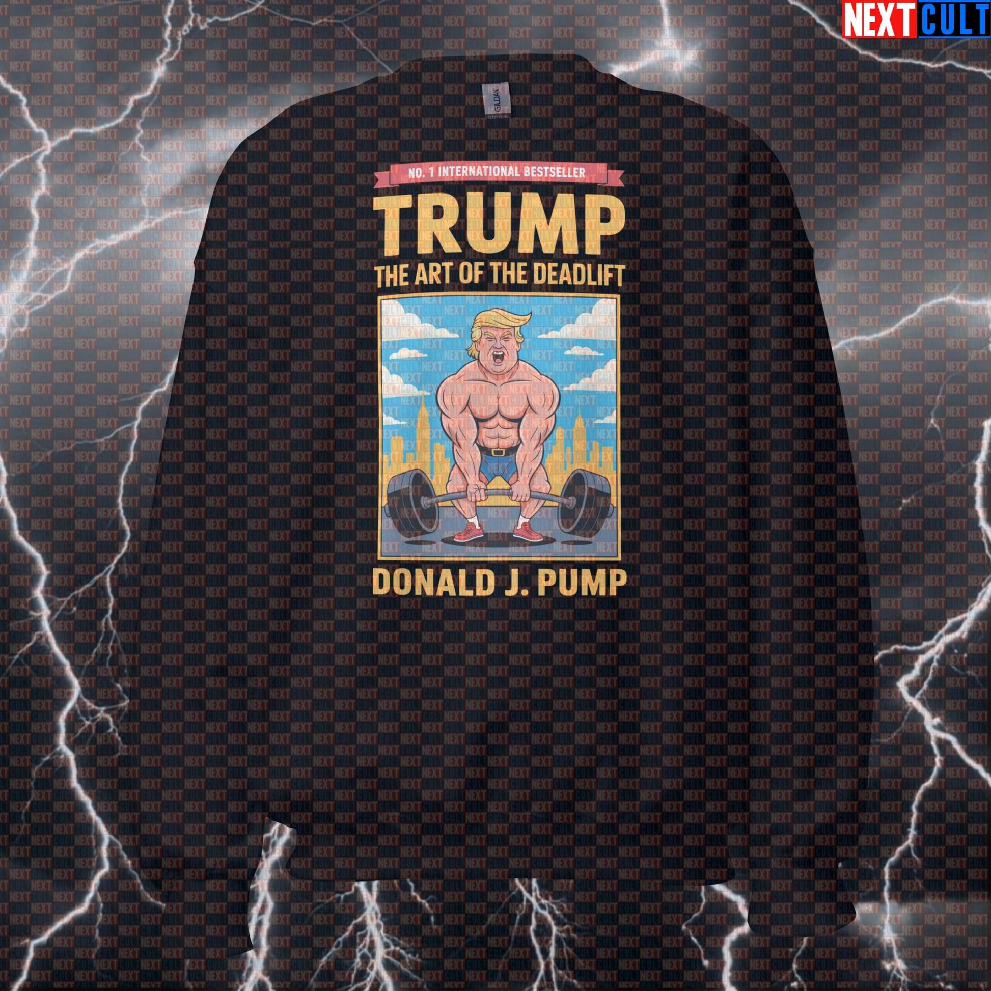 The Art Of The Deadlift Patriotic Meme Sweatshirt - Funny USA Gym Jumper Pullover Pump Cover 4th of July Bodybuilding Donald Trump Fitness Gym Leg Day Powerlifting Pump Cover Workout Next Cult Brand