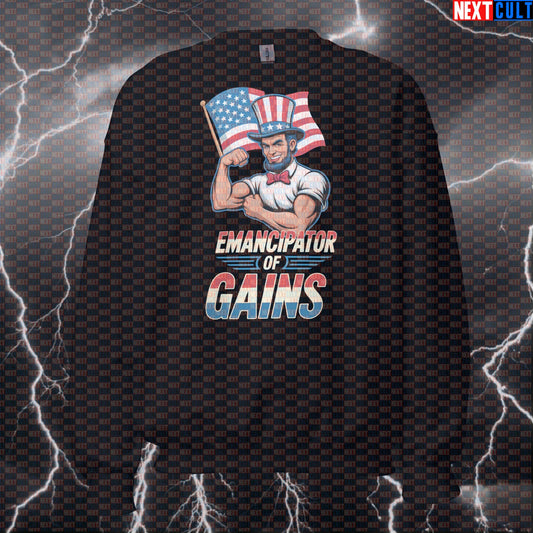 Funny Patriotic Gym Sweatshirt - Emancipator of Gains Abraham Lincoln Crewneck Pullover Pump Cover Sweatshirts Next Cult Brand