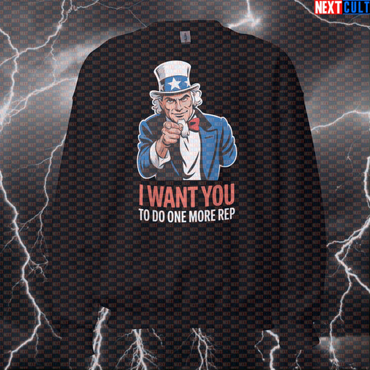 I Want You To Do One More Rep Funny Gym Sweatshirt - Uncle Sam Patriotic Pump Cover Pullover Jumper 4th of July Bodybuilding Fitness Gym Pump Cover Uncle Sam Workout Next Cult Brand