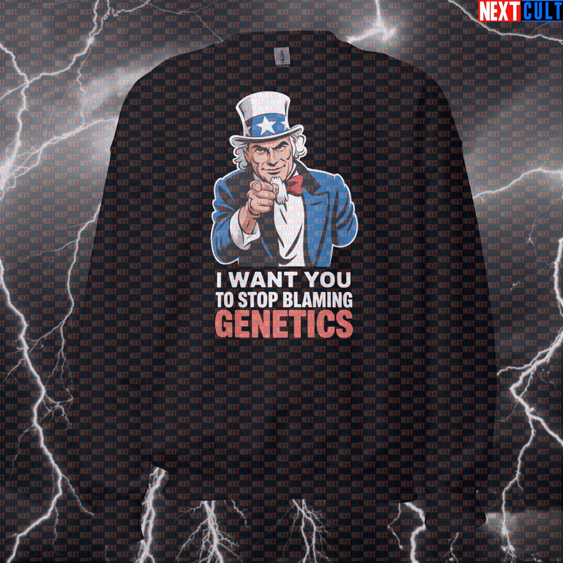 I Want You To Stop Blaming Genetics Funny Gym Sweatshirt - 4th of July Uncle Sam Patriotic Pump Cover Jumper 4th of July Bodybuilding Fitness Gym Pump Cover Uncle Sam Workout Next Cult Brand