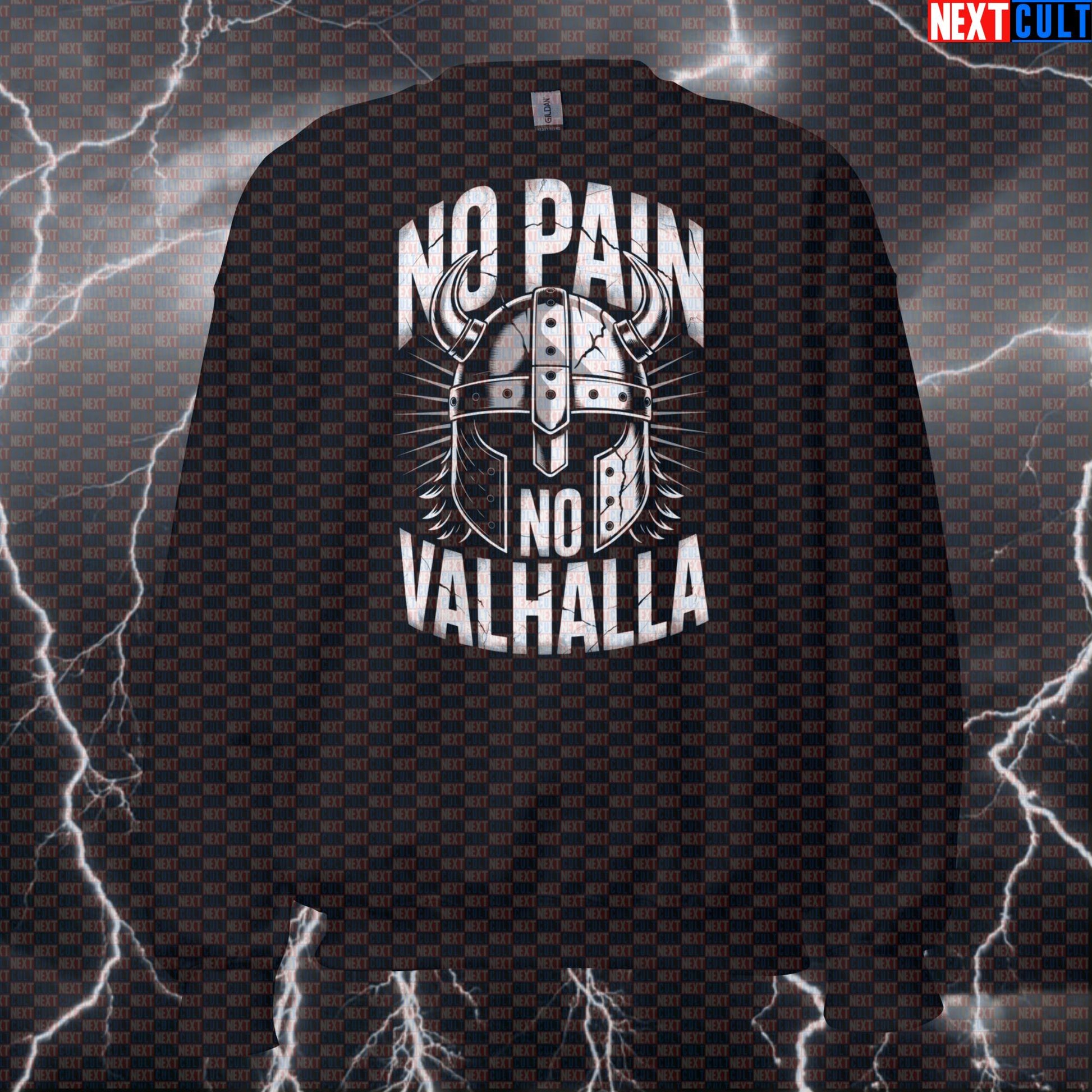 No Pain No Valhalla Funny Gym Sweatshirt - Viking Workout Jumper Norse Pump Cover Crewneck Pullover Bodybuilding Fitness Gym Pump Cover Vikings Workout Next Cult Brand
