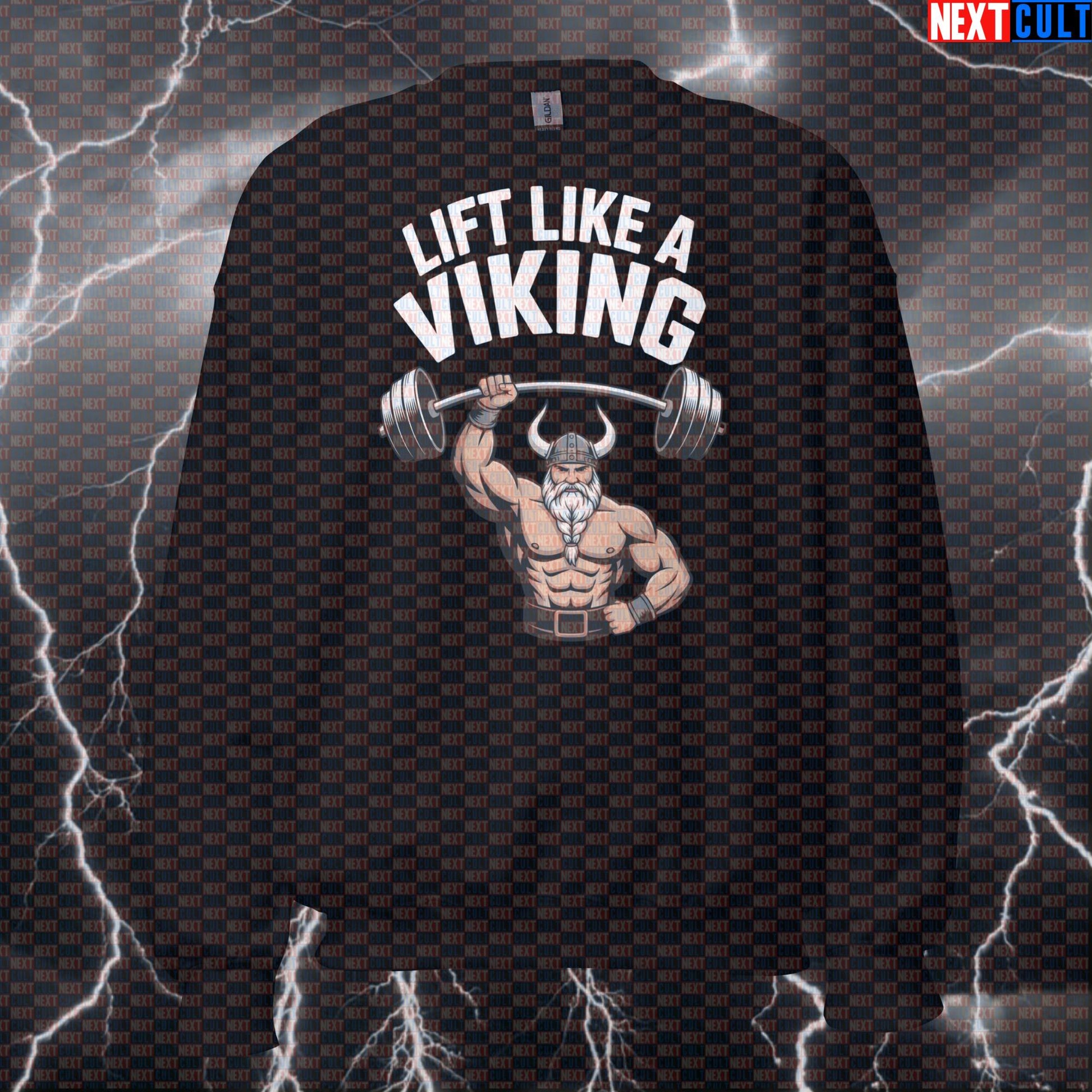 Lift Like A Viking Funny Gym Sweatshirt - Norse Meme Workout Pullover Crewneck Pump Cover For Lifters Bodybuilding Fitness Gym Powerlifting Pump Cover Vikings Workout Next Cult Brand