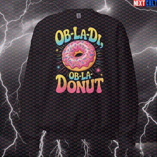 Ob-La-Di Ob-La-Donut Funny Gym Sweatshirt - Bulking Meme Crewneck Pullover Jumper Pump Cover Bodybuilding Bulking Donuts Fast Food Fitness Gym Pump Cover Rock Music The Beatles Workout Next Cult Brand