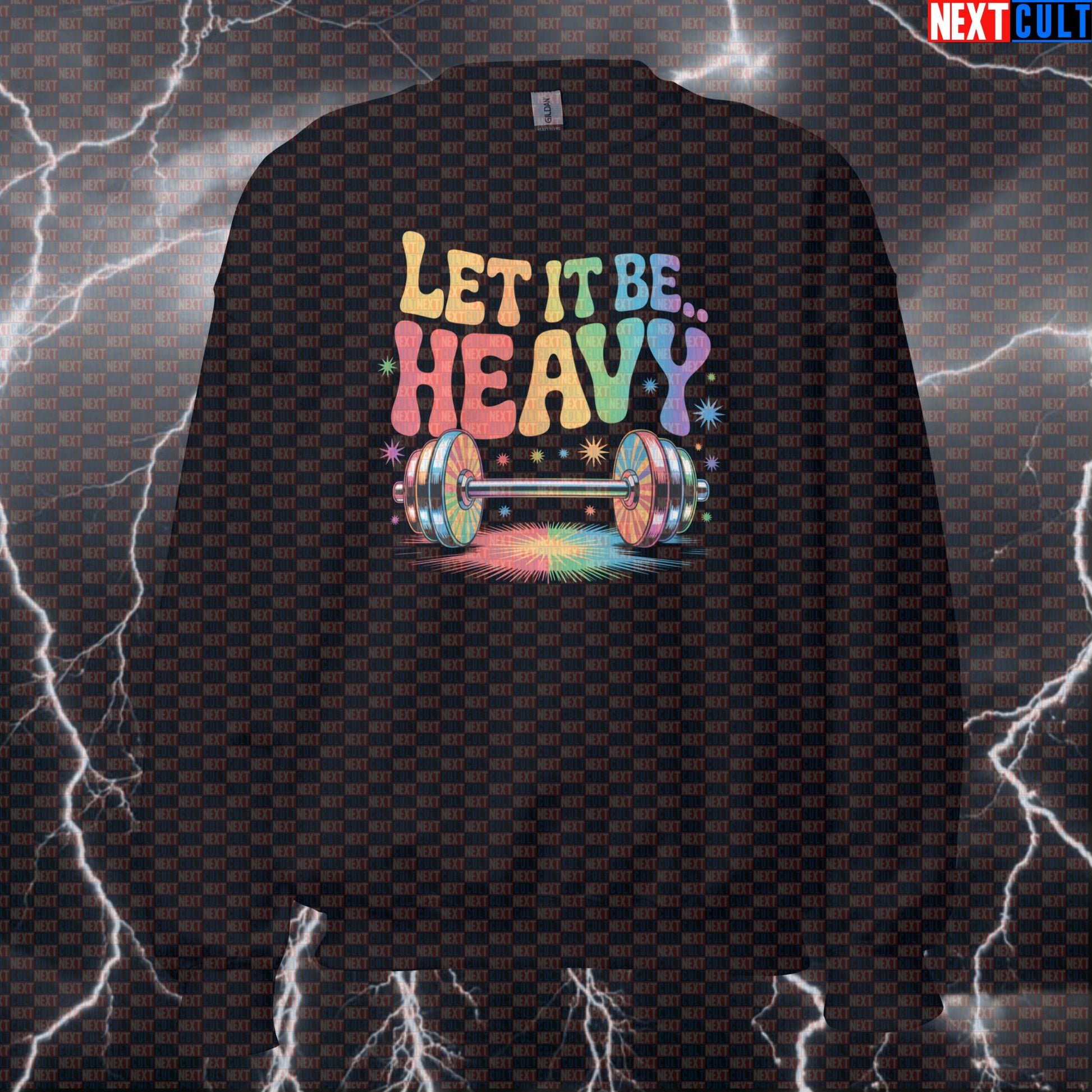 Let It Be Heavy Funny Gym Sweatshirt - Beatles Parody Pump Cover Jumper Pullover for Lifters Sweatshirts Bodybuilding Fitness Gym Powerlifting Pump Cover Rock Music The Beatles Workout Next Cult Brand