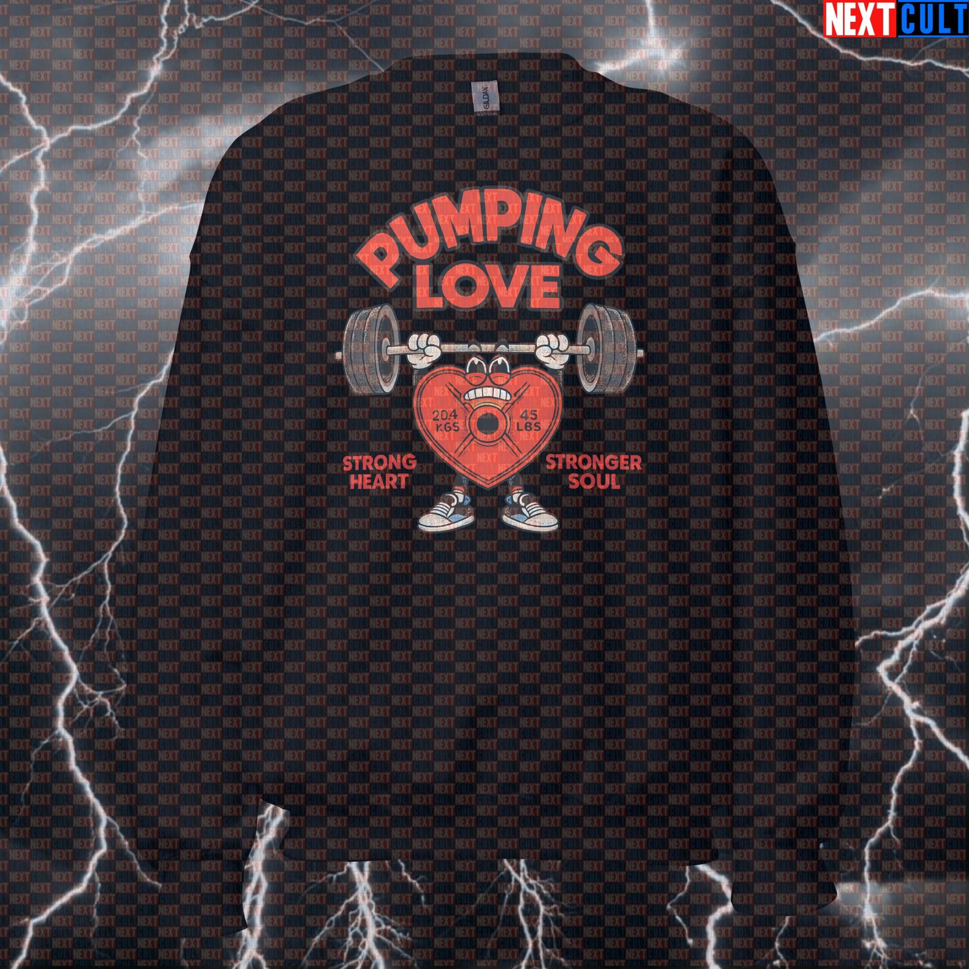 Pumping Love Strong Heart Stronger Soul Valentine’s Day Gym Sweatshirt for Lifters Who Love Heavy Weight Plates Sweatshirts Bodybuilding Fitness Gym Powerlifting Pump Cover Valentine's Day Workout Next Cult Brand