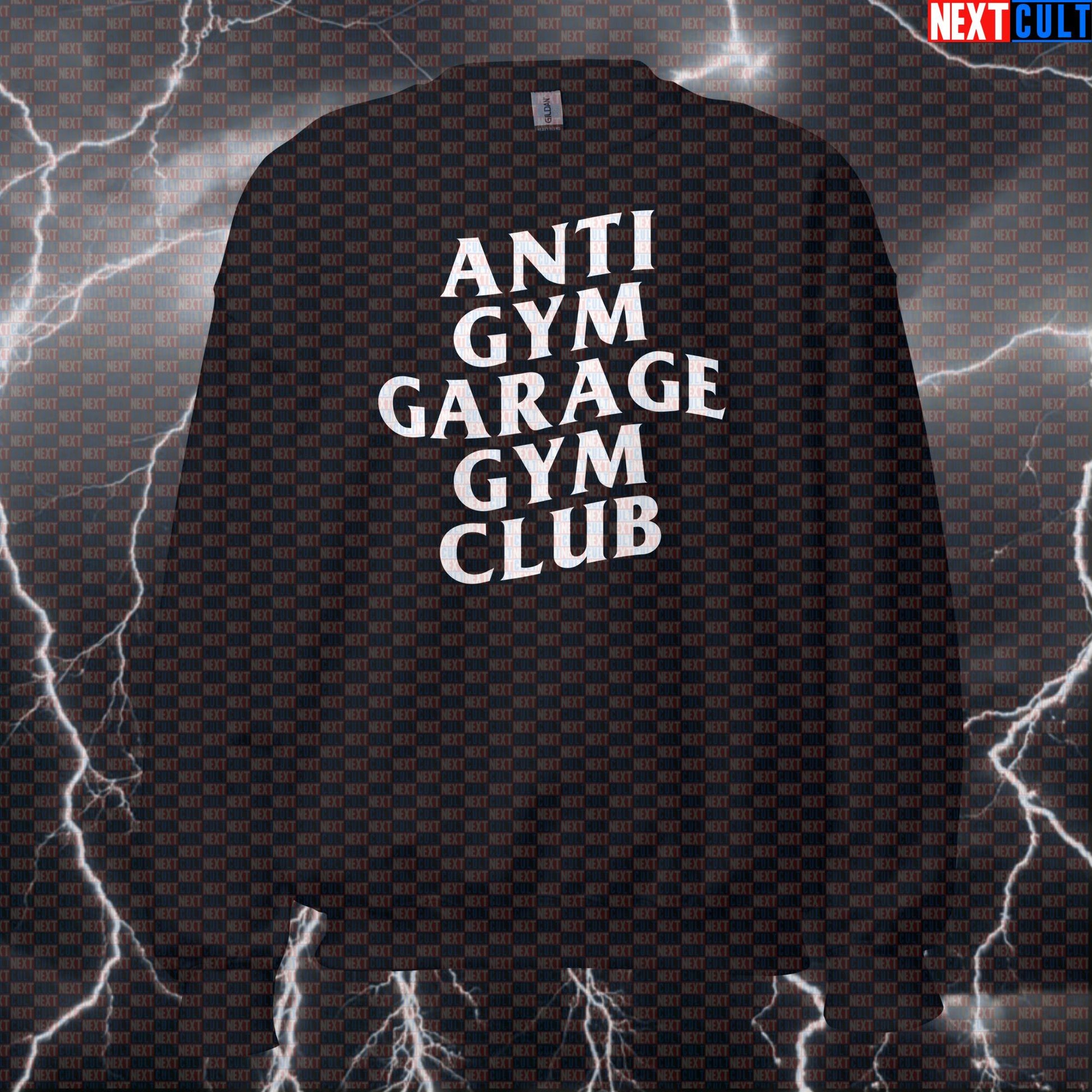 Anti Gym Garage Gym Club Funny Gym Sweatshirt Crewneck Pump Cover Pullover Sweater for Home Gym Lifters Sweatshirts Next Cult Brand
