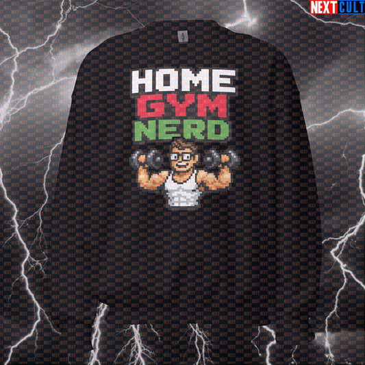 Home Gym Nerd Funny Gym Sweatshirt Garage Gym Basement Gym Meme Crewneck Workout Sweatshirt Bodybuilding Powerlifting Sweatshirts Next Cult Brand