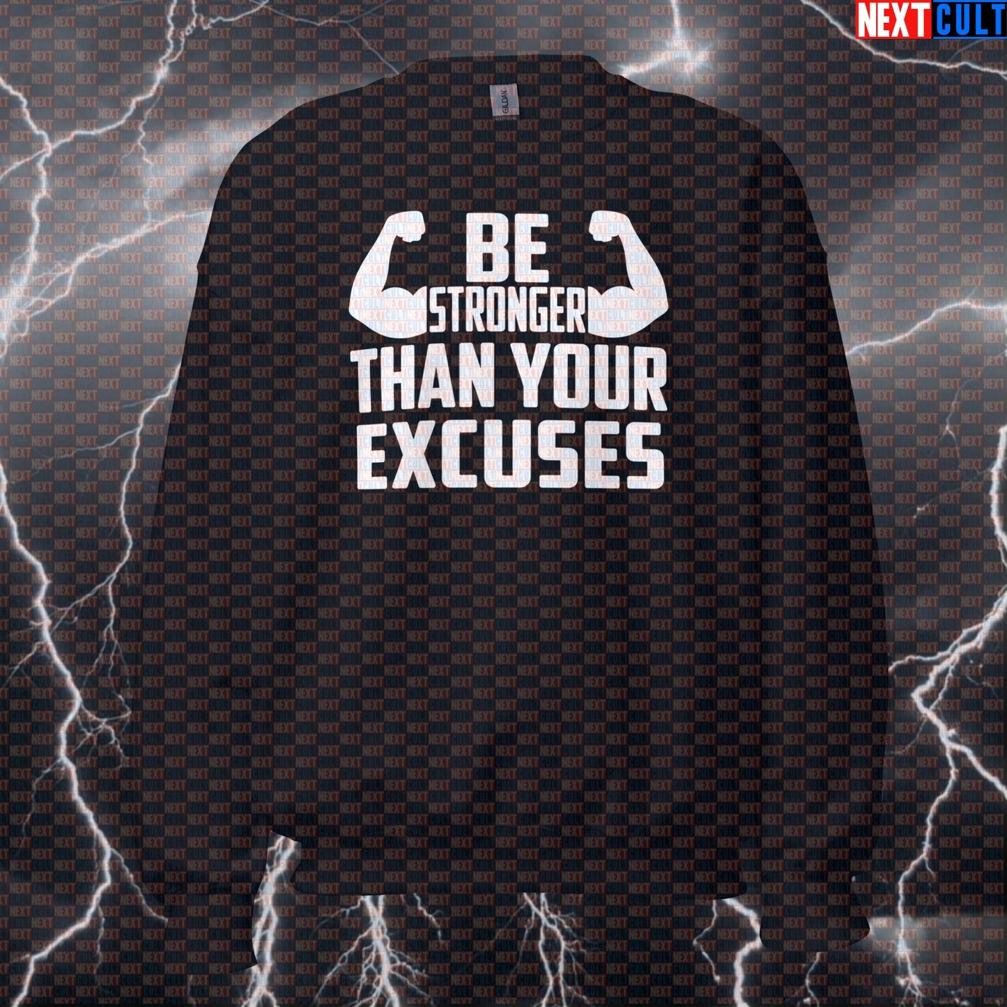 Be Stronger Than Your Excuses Funny Gym Sweatshirt Crewneck Motivational Pump Cover Pullover Sweater for Lifters Sweatshirts Next Cult Brand