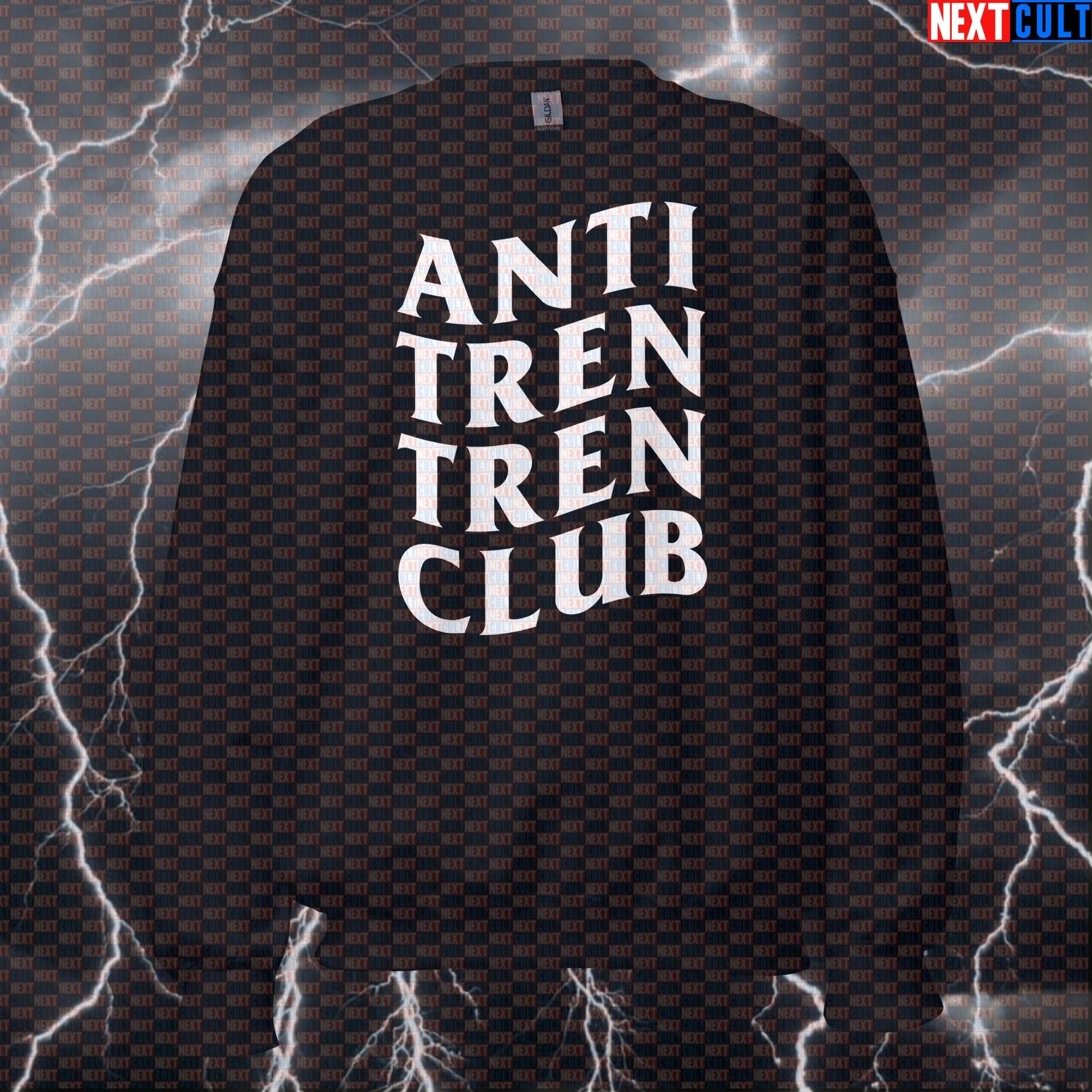 Anti Tren Tren Club Funny Gym Sweatshirt Crewneck Pump Cover Pullover Sweater for Bodybuilders Gymbros Meme Fans Sweatshirts Bodybuilding Fitness Gym Pump Cover Steroids Workout Next Cult Brand