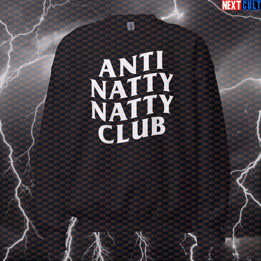 Anti Natty Natty Club Funny Gym Sweatshirt Crewneck Pump Cover Pullover Sweater for Lifters Gymbros Fitness Meme Bodybuilding Fitness Gym Natty Pump Cover Steroids Workout Next Cult Brand