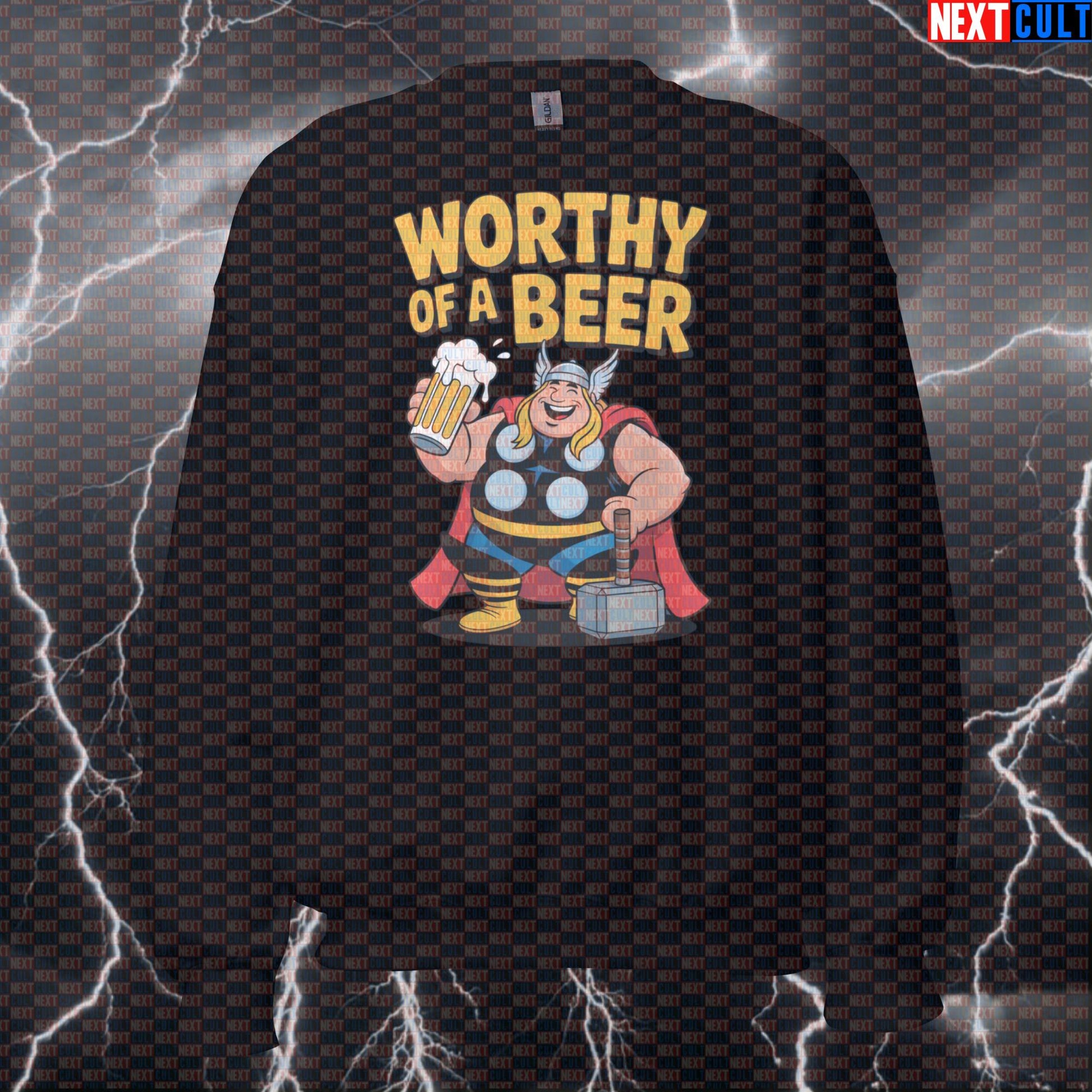 Worthy of a Beer Funny Gym Sweatshirt Thor Workout Crewneck Pump Cover Pullover Sweater for Lifters Beer Lovers Sweatshirts Next Cult Brand