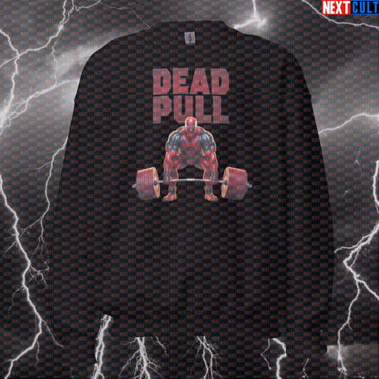 Dead Pull Funny Gym Sweatshirt Crewneck Pump Cover Pullover Sweater for Lifters Deadlift Gymbro Fans Bodybuilding Deadpool Films Fitness Gym Leg Day Powerlifting Pump Cover Superheroes Workout Next Cult Brand