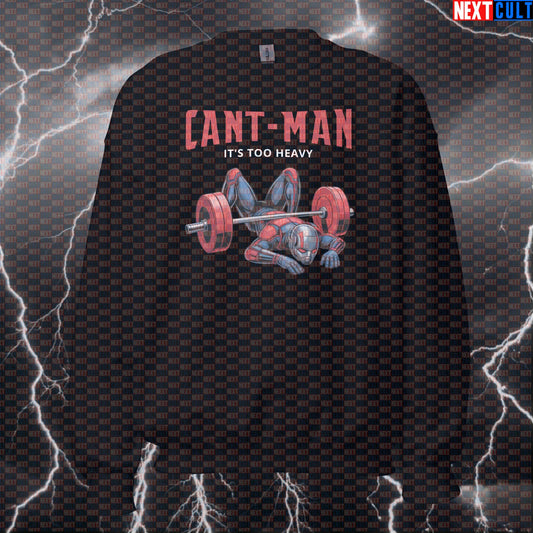 Cant Man Its Too Heavy Funny Gym Sweatshirt Crewneck Pump Cover Pullover Sweater for Lifters Ant Man Fans Ant-Man Avengers Bodybuilding Films Fitness Gym Leg Day Powerlifting Pump Cover Superheroes Workout Next Cult Brand