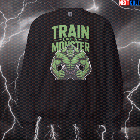 Train Like a Monster Funny Gym Sweatshirt Crewneck Pump Cover Pullover Sweater for Lifters Hulk Gymbros Sweatshirts Next Cult Brand