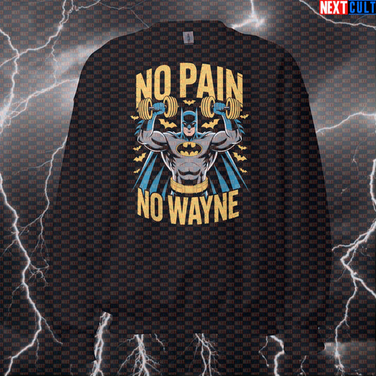 No Pain No Wayne Batman Gym Sweatshirt Funny Superhero Workout Sweatshirt Pump Cover Crewneck Pullover Top Sweatshirts Next Cult Brand