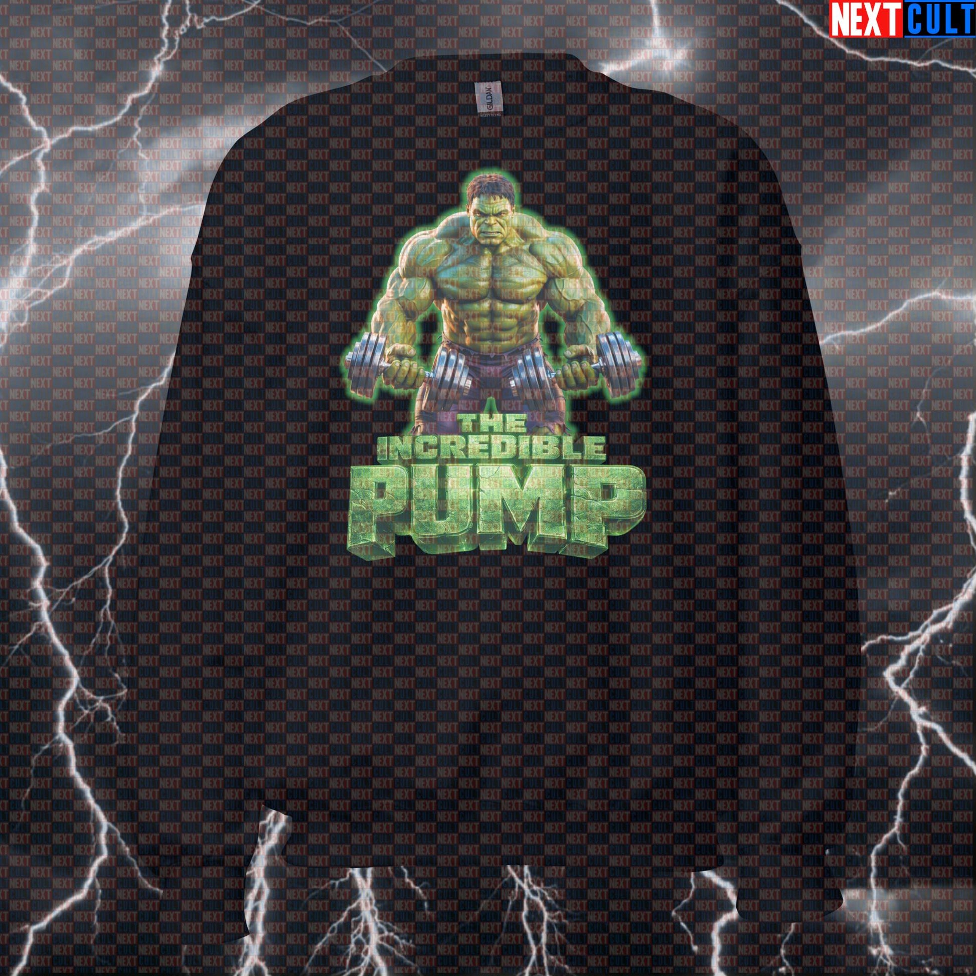 The Incredible Pump Hulk Funny Gym Sweatshirt Workout Sweatshirt Fitness Bodybuilding Muscle Humor Sweatshirts Next Cult Brand