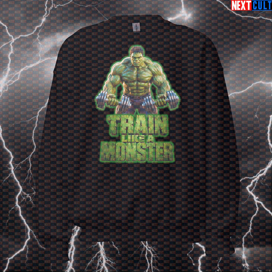 Train Like a Monster Hulk Funny Gym Sweatshirt Workout Sweatshirt Fitness Bodybuilding Strength Humor Sweatshirts Next Cult Brand