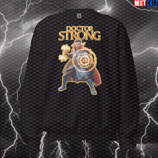 Doctor Strong Funny Gym Sweatshirt Doctor Strange Workout Sweatshirt Fitness Magic Strength Training Humor Sweatshirts Next Cult Brand