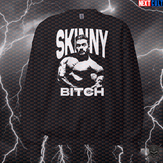 Funny Skinny Bitch Chris Bumstead Gym Sweatshirt | CBUM Bodybuilding Meme Workout Sweater & Pullover Sweatshirts Next Cult Brand
