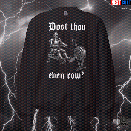 Rowing Sweatshirt – Dost Thou Even Row Medieval Knight Crewneck for Rowers & Hybrid Athletes Sweatshirts Next Cult Brand