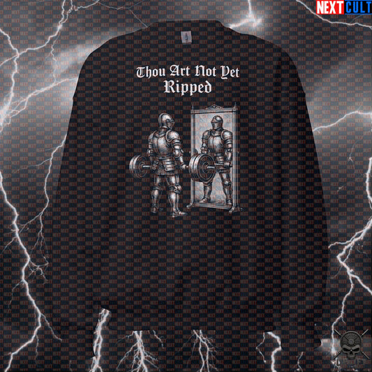 Gym Sweatshirt Thou Art Not Yet Ripped Medieval Knight Deadlift Lifting Sweatshirt Sweatshirts Next Cult Brand