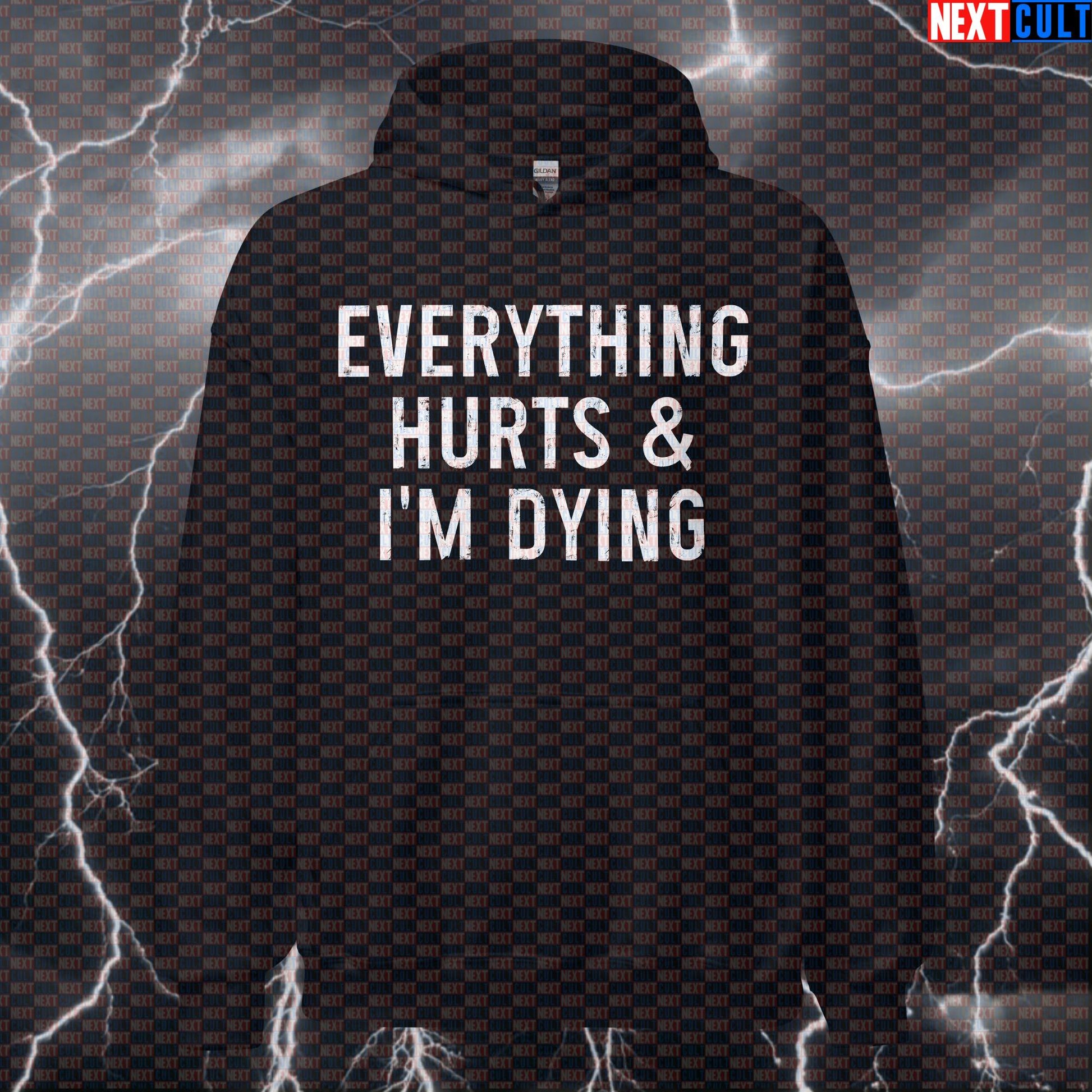 Funny Gym Hoodie - Everything Hurts And I'm Dying Workout Hooded Sweatshirt Hoodies Bodybuilding Fitness Gym Pump Cover Workout Next Cult Brand
