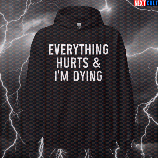 Funny Gym Hoodie - Everything Hurts And I'm Dying Workout Hooded Sweatshirt Hoodies Bodybuilding Fitness Gym Pump Cover Workout Next Cult Brand