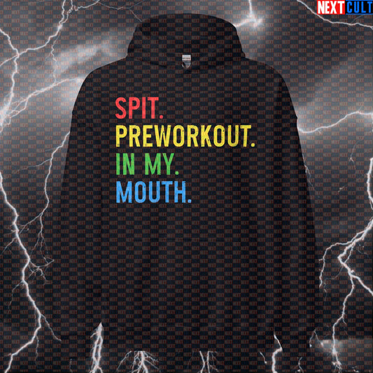 Spit Preworkout In My Mouth Funny Gym Hoodie | Pre-workout Meme Hooded Sweatshirt For Gains Hoodies Bodybuilding Fitness Gym Powerlifting Pump Cover Workout Next Cult Brand