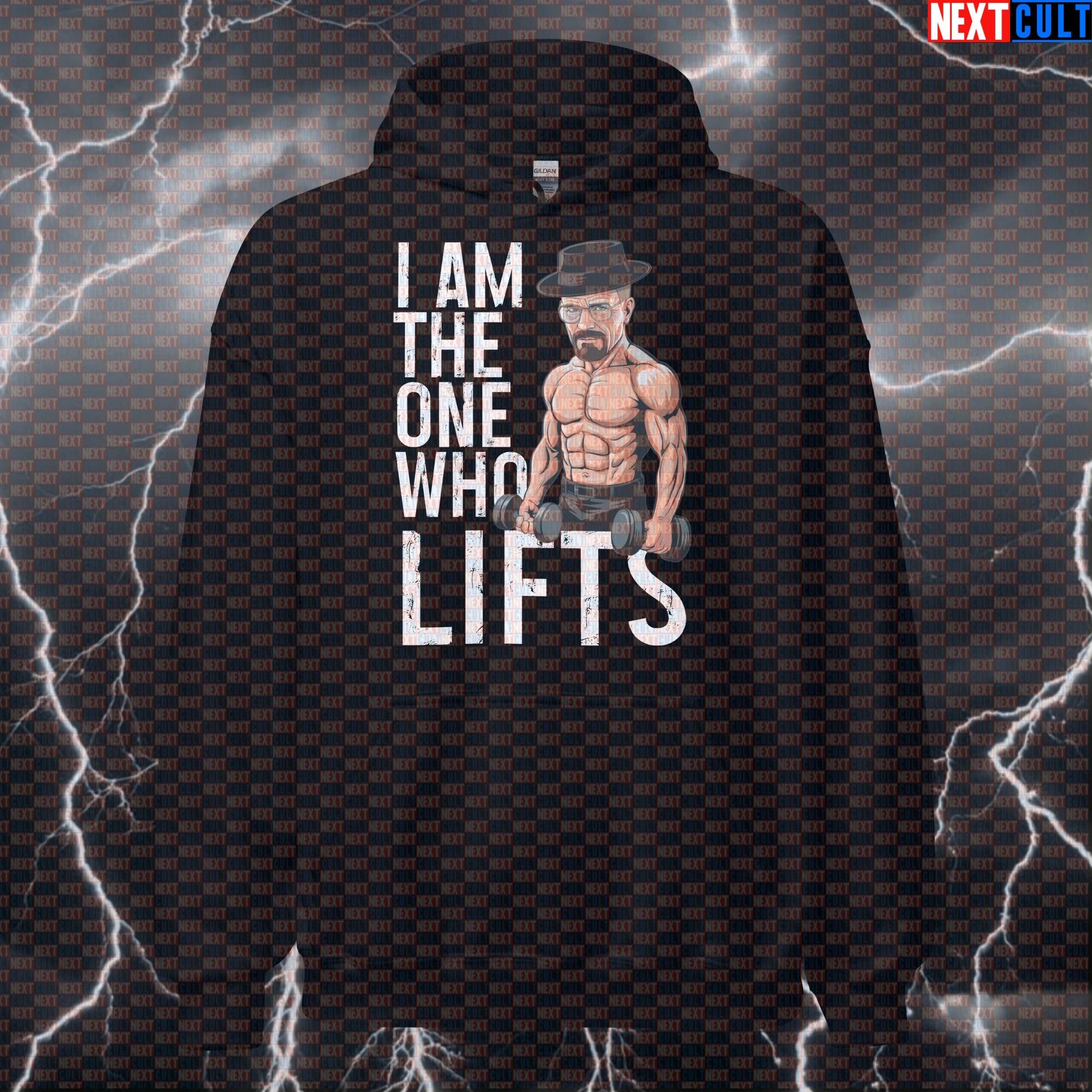 I Am The One Who Lifts Gym Hoodie | Breaking Bad Workout Hoodie For Powerlifters & Bodybuilding Memes Hoodies Bodybuilding Breaking Bad Fitness Gym Pump Cover TV Workout Next Cult Brand