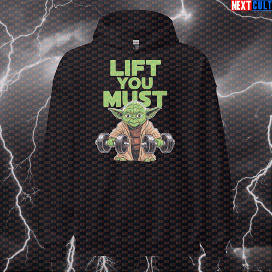 Lift You Must Gym Hoodie | Funny Star Wars Yoda Workout Hoodie For Lifters | Fitness Meme Pullover Bodybuilding Films Fitness Gym Powerlifting Pump Cover Star Wars Workout Yoda Next Cult Brand