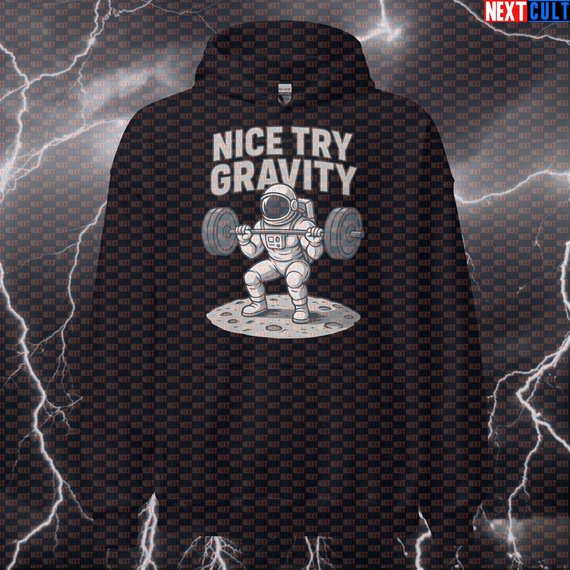 Nice Try Gravity Funny Gym Hoodie | Astronaut Space Lifting Pullover Bodybuilding Fitness Gym Leg Day Powerlifting Pump Cover Workout Next Cult Brand