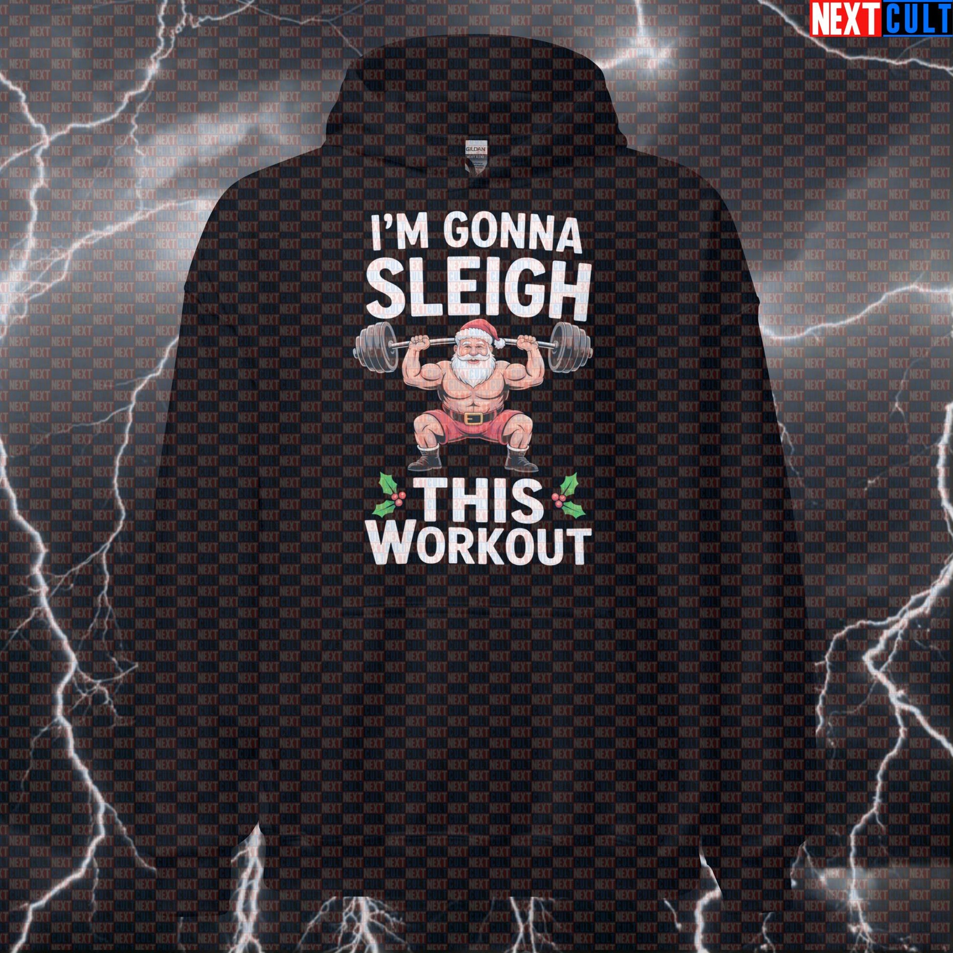 Merry Liftmas Gym Hoodie | Funny I'm Gonna Sleigh This Workout Santa Hoodie | Christmas Pump Cover Bodybuilding Christmas Fitness Gym Powerlifting Pump Cover Workout Next Cult Brand