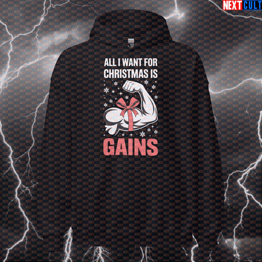 All I Want For Christmas Is Gains Gym Hoodie | Funny Fitmas Workout Hoodie & Festive Pump Cover Hoodies Bodybuilding Christmas Fitness Gym Powerlifting Pump Cover Workout Next Cult Brand