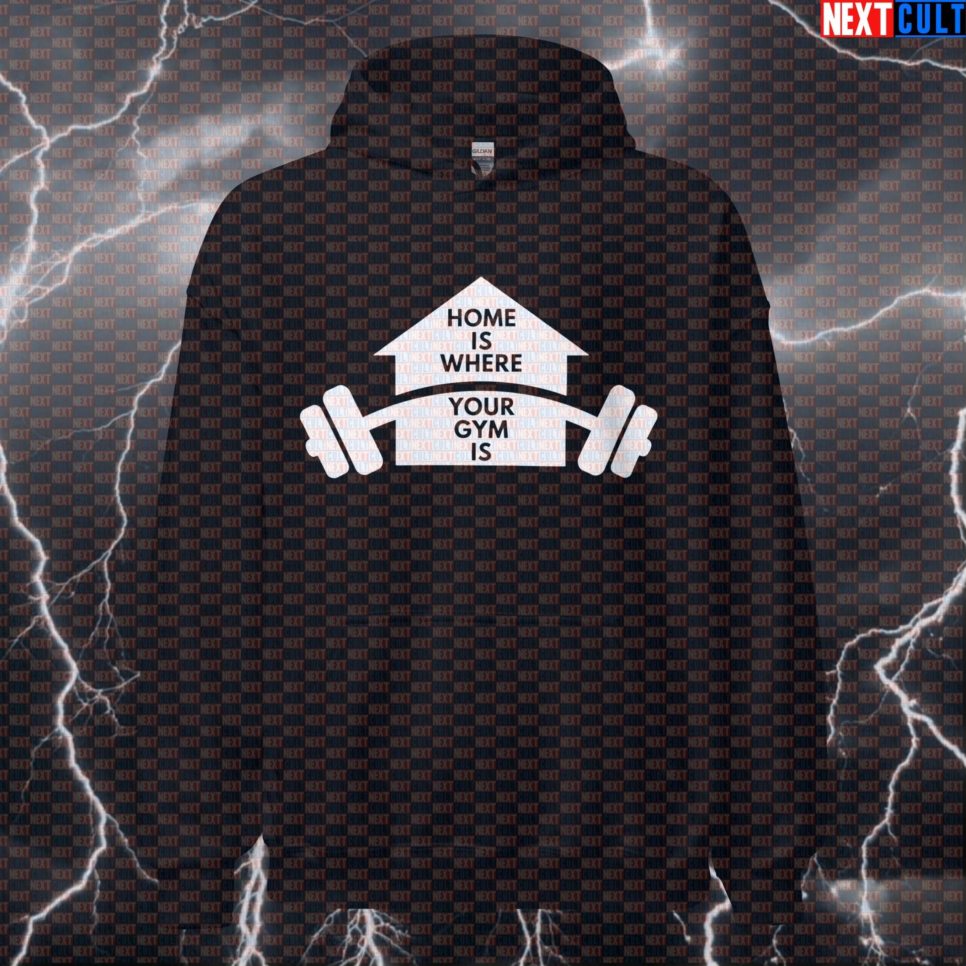 Home Is Where Your Gym Is Hoodie | Funny Garage Gym Hooded Sweatshirt | Basement Gym Workout Pullover Fitness Gym Home Gym Pump Cover Workout Next Cult Brand