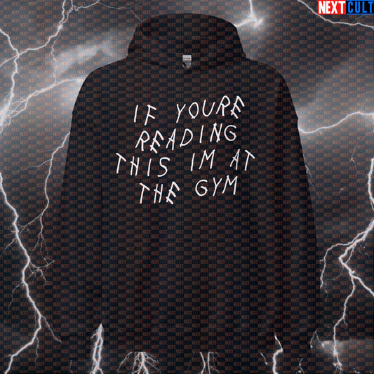 If You're Reading This I'm At The Gym Hoodie | Drake 6 God Meme Workout Pullover Hoodies Bodybuilding Drake Fitness Gym Hip Hop Powerlifting Pump Cover Workout Next Cult Brand