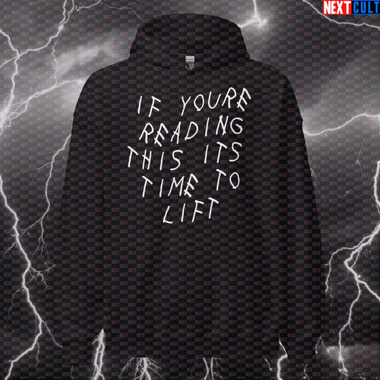 If You're Reading This It's Time To Lift Hoodie | Drake Workout Parody Hooded Sweatshirt Hoodies Bodybuilding Drake Fitness Gym Hip Hop Powerlifting Pump Cover Workout Next Cult Brand