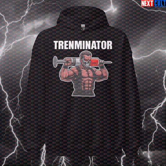 Trenminator Gym Hoodie | Funny Not Natty Bodybuilding Hooded Sweatshirt | Lifting Meme Pullover Bodybuilding Films Fitness Gym Powerlifting Pump Cover Steroids Workout Next Cult Brand