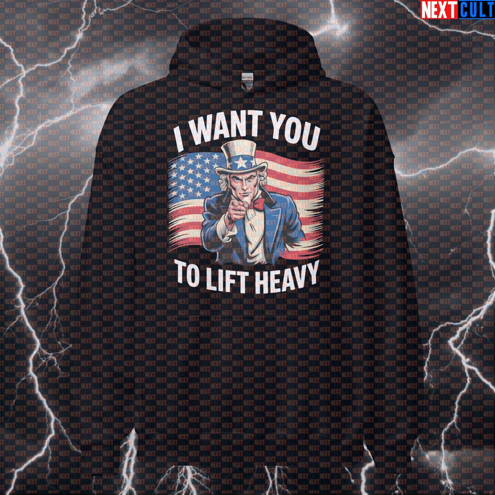 I Want You To Lift Heavy Gym Hoodie | Funny Uncle Sam Patriotic Workout Hoodie | Pump Cover 4th of July Bodybuilding Fitness Gym Powerlifting Pump Cover Uncle Sam Workout Next Cult Brand