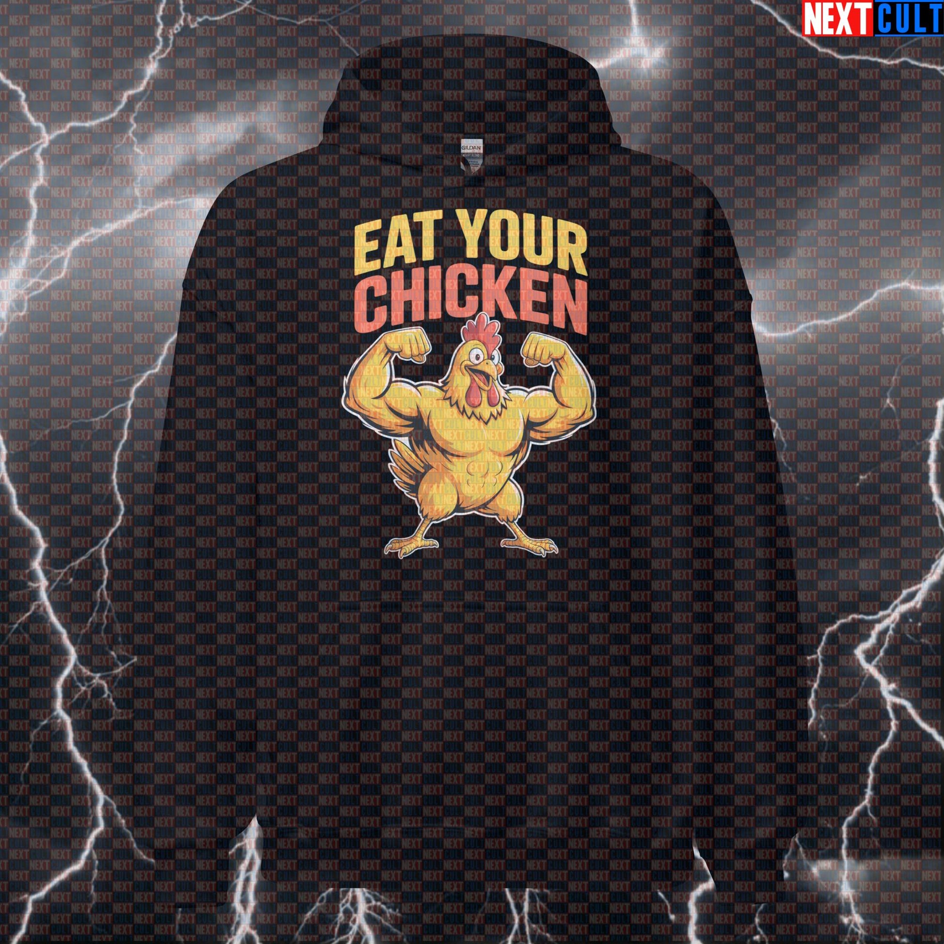 Eat Your Chicken Funny Gym Hoodie - Chicken Bro Protein Meme Hooded Sweatshirt Pullover Bodybuilding Fast Food Fitness Gym Pump Cover Workout Next Cult Brand