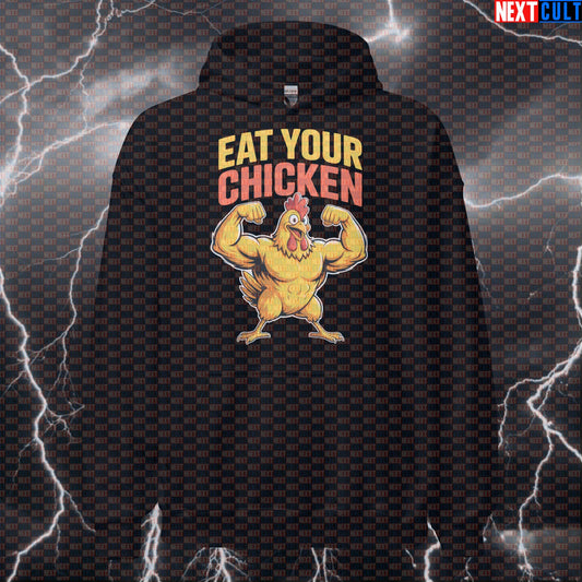 Eat Your Chicken Funny Gym Hoodie - Chicken Bro Protein Meme Hooded Sweatshirt Pullover Bodybuilding Fast Food Fitness Gym Pump Cover Workout Next Cult Brand