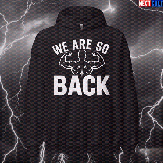 We Are So Back Gym Hoodie | Funny Workout Hoodie for Back Training & Bodybuilding Bodybuilding Fitness Gym Pump Cover Workout Next Cult Brand