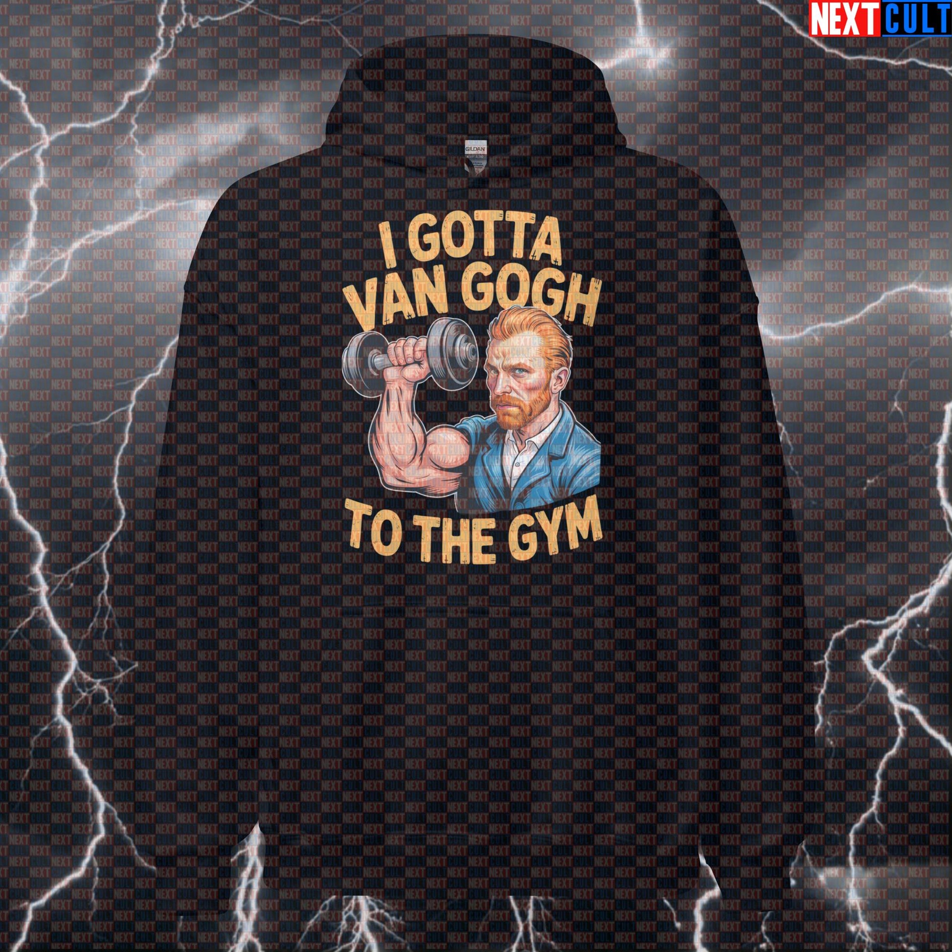 I Gotta Van Gogh To The Gym Funny Hoodie - Van Gogh Gym Art Meme Hooded Sweatshirt Pullover Art Bodybuilding Fitness Gym Pump Cover Workout Next Cult Brand